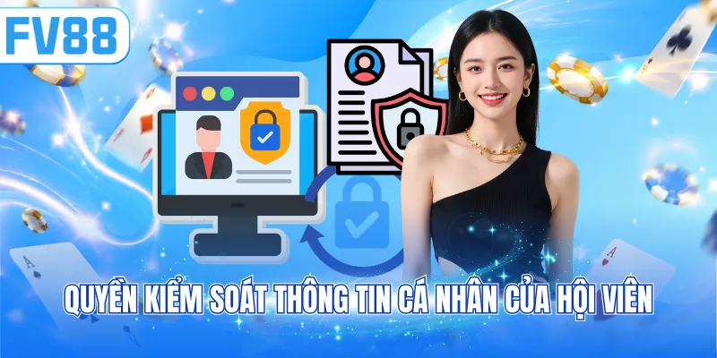 Quyền kiểm soát thông tin cá nhân của hội viên